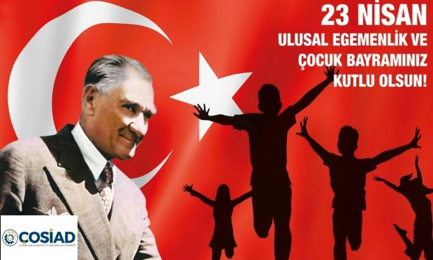 ÇOSİAD'dan 23 NİSAN KUTLAMA MESAJI